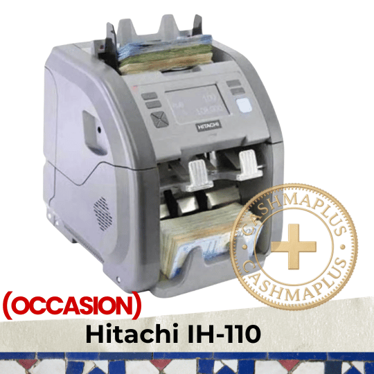 HITACHI iH-110 — Compteuse et trieuse de billets professionnelle MAROC (OCCASION,HT)
